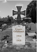 1914    -   1918 Unsere Gefallenen  1914 - 1918