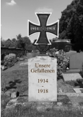 1914    -   1918 Unsere Gefallenen  1914 - 1918