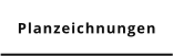 Planzeichnungen